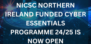 NICSC Northern Ireland Funded Cyber Essentials Programme 24/25 is now open
